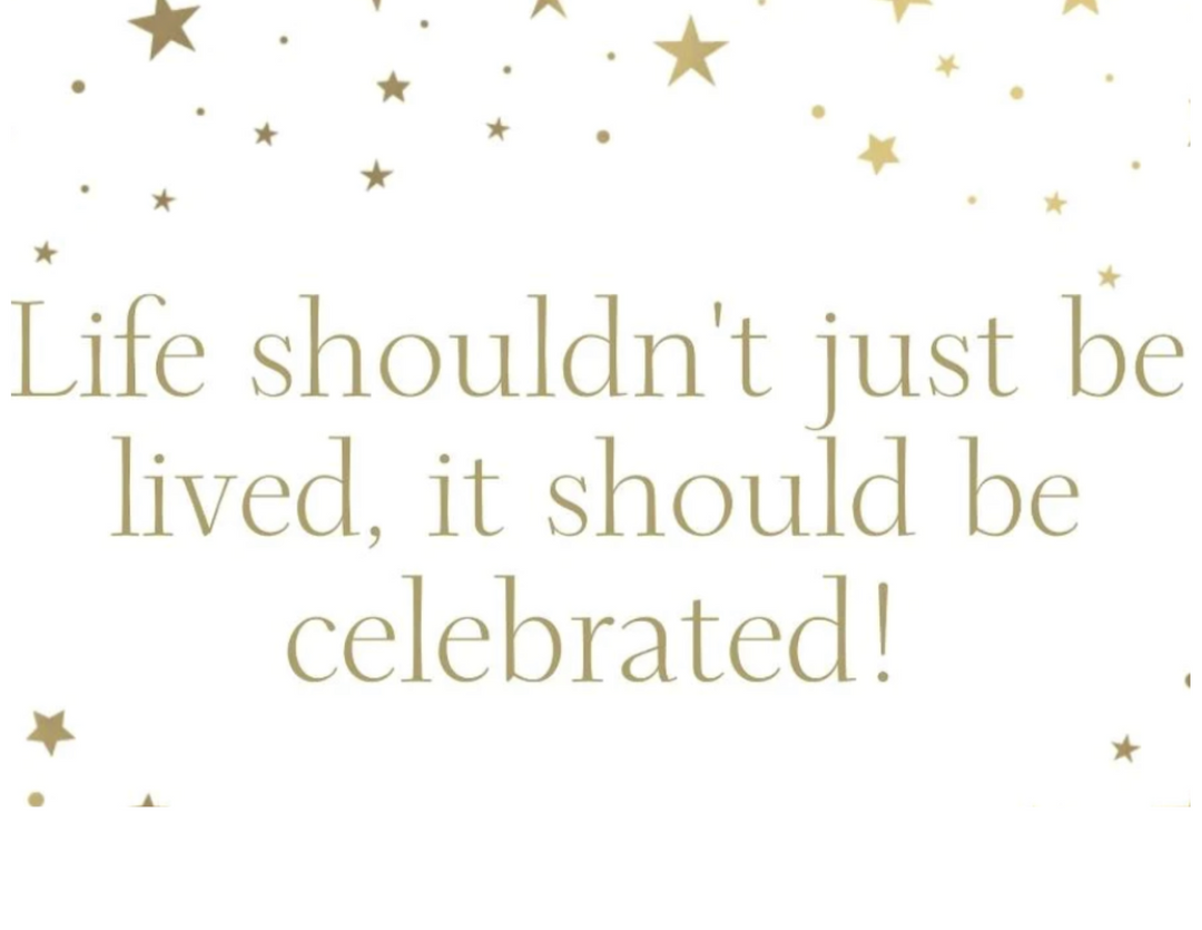 Card- Life shouldn't just be lived, It should be celebrated